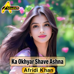 Ka Okhyar Shave Ashna