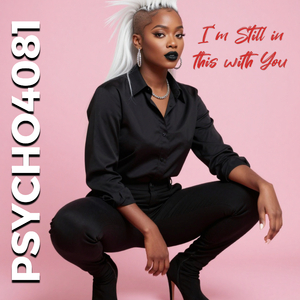 I'm Still in This with You