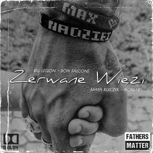 Zerwane Więzi (feat. Don FALCONE, Big Legion & Maya Kulczyk)