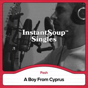 A Boy From Cyprus (feat. Pash)