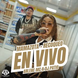 Mamazota + Recoqueo (En Vivo)