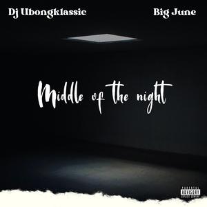 Middle of the night (feat. Big June)