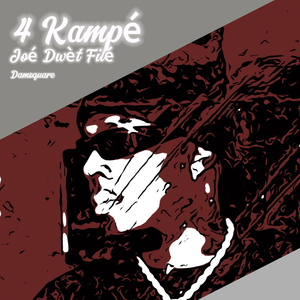 4 Kampé Joé Dwèt Filé