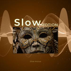 Slow Motion
