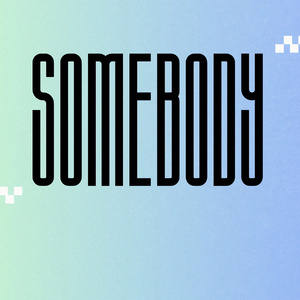 Somebody