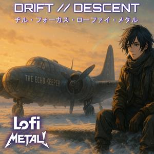 Drift // Descent