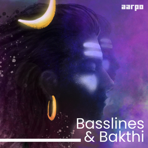 Basslines and Bakthi