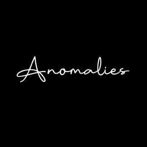 ANOMALIES