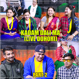 Kadam Dali Ma (Live Dohori), Pt. 2