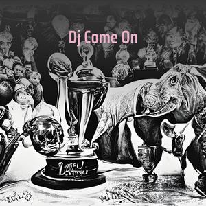 Dj Come On