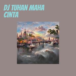 Dj Tuhan Maha Cinta