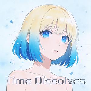 Time Dissolves