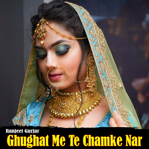 Ghughat Me Te Chamke Nar