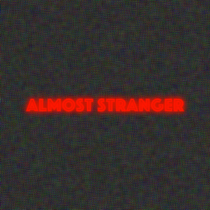 Almost Stranger