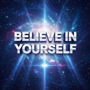 Believe In Yourself