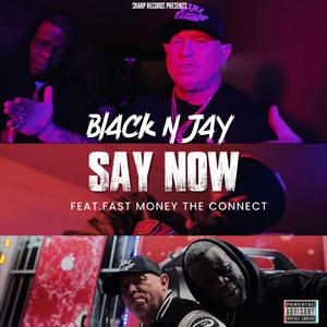 Say Now (feat. Fast Money The Connect)