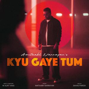Kyu Gaye Tum