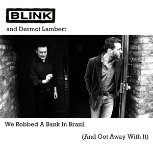 We Robbed A Bank In Brazil (And Got Away With It) (Radio Edit)