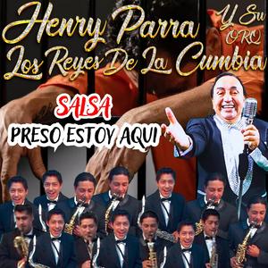 PRESO ESTOY AQUI (feat. Orquesta los Reyes de la Cumbia)