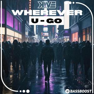 Wherever U Go