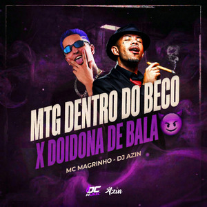 MTG DENTRO DO BECO X DOIDONA DE BALA