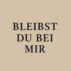 Bleibst du bei mir