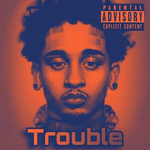 Trouble