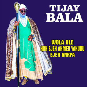 Wola Ule Hrh Ejeh Ahmed Yakubu Ejeh Ankpa