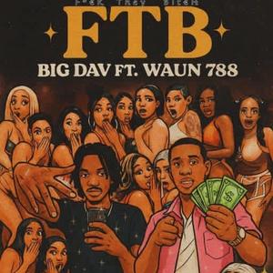 FTB (**** they bitch) (feat. Waun788)