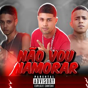 Não Vou Namorar
