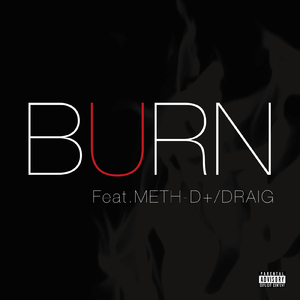 BURN (feat. METH-D+ & DRAIG)
