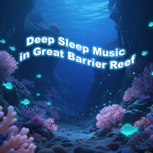 Deep Sleep Music in Great Barrier Reef (2d1)