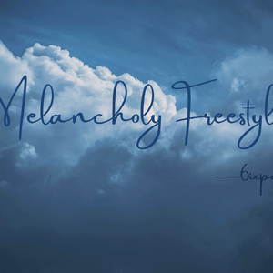 Melancholy Freestyle
