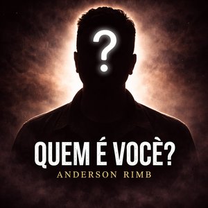 QUEM É VOCÊ?