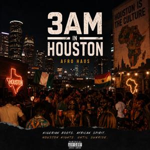 3AM IN HOUSTON