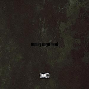 money on yo head