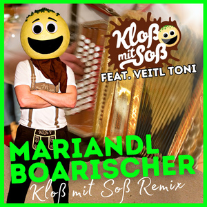 Mariandl Boarischer (Kloß mit Soß Remix)