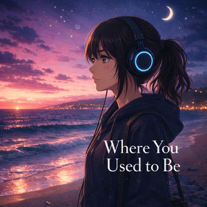 Where You Used to Be (feat. 夜更けの手紙)