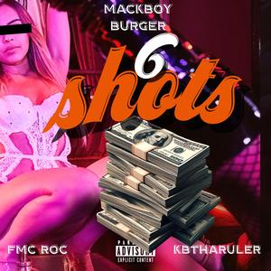 6 Shots (feat. FMC Roc & KBTHARULER)