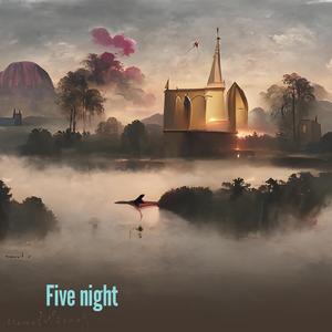 Five Night