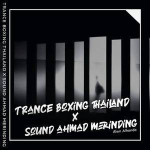 Trance Thailand Boxing X Sound Ahmad Merinding
