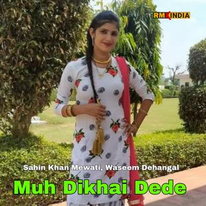 Muh Dikhai Dede