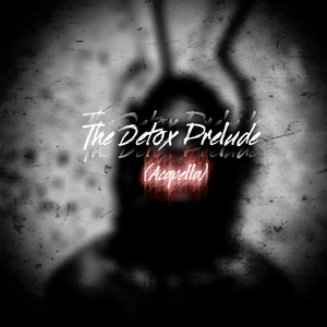 The Detox Acapella (Prelude)
