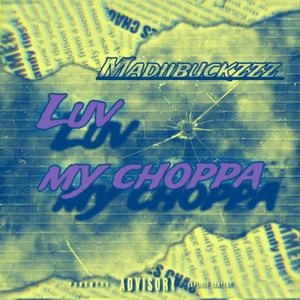 luv my choppa