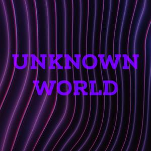 Unknown World