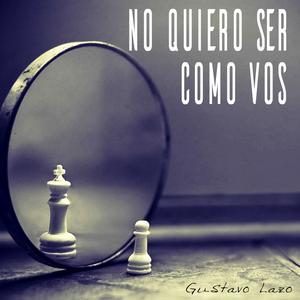 No quiero ser como vos