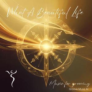 What A Beautiful Life