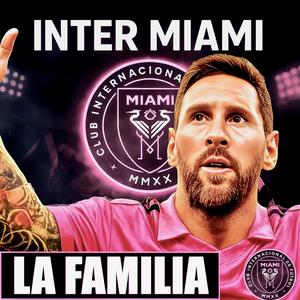 INTER MIAMI SONG | LA FAMILIA (Short Version)
