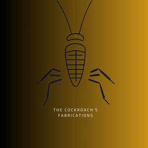 The Cockroach's Fabrications