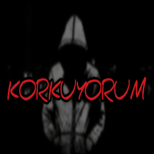 KORKUYORUM
